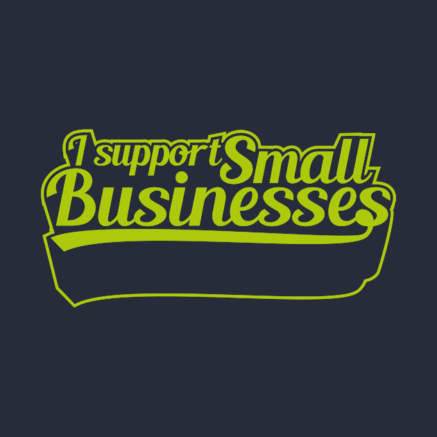 I Support Small Businesses (v1) by bluerockproducts