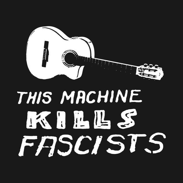 This Machine Kills Fascists Guitar Musician TShirt TeePublic