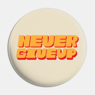 Never Give Up Pin