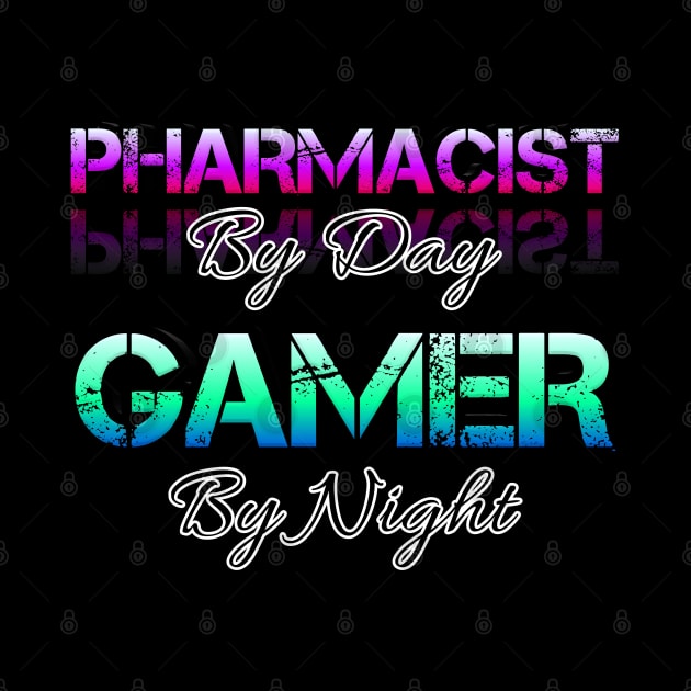 Pharmacist - Gamer - Gaming Lover Gift - Graphic Typographic Text Saying by MaystarUniverse