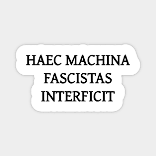 Haec machina fascistas interficit Magnet