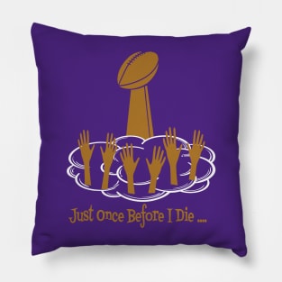 Minnesota Vikings Fans - Just Once Before I Die: Reaching for the Trophy Pillow