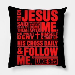 Luke 9:23 Follow Me Pillow