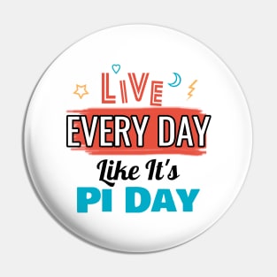 Live every day like it's pi day Pin