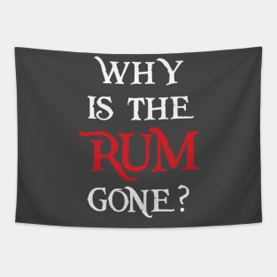 Why is the Rum Gone? Tapestry