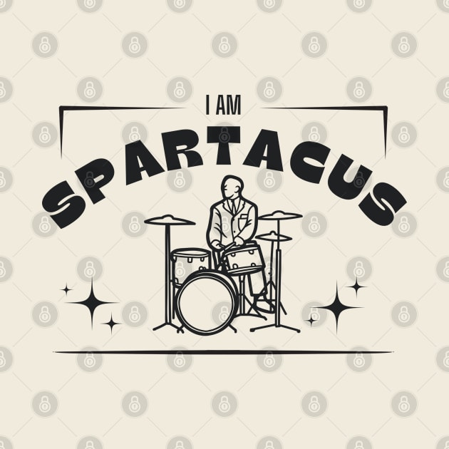 I Am Spartacus, Drummer by Sloat