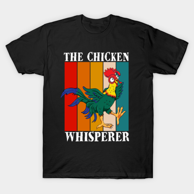 Vintage The Chicken Whisperer Shirt - Chicken Whisperer - T-Shirt ...