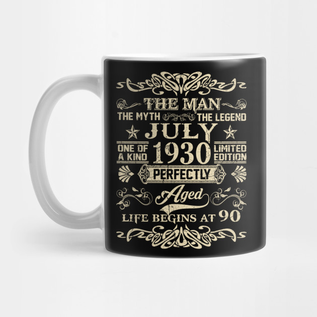 90th Birthday Gift The Man Myth Legend July 1930 90th