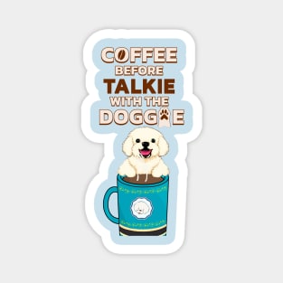 Coffee before Talkie Magnet