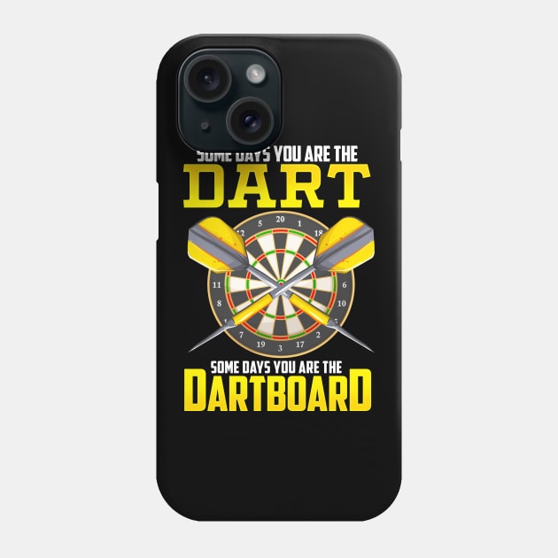 Some Days You Are The Dart Some Days The Dartboard Phone Case by theperfectpresents