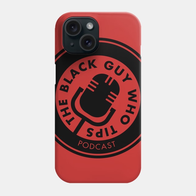 TBGWT Mic Logo 2 Phone Case by The Black Guy Who Tips Podcast