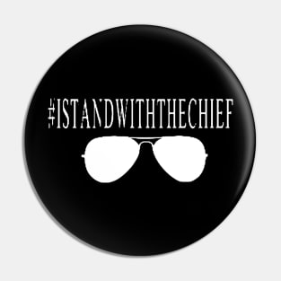 I stand with the Chief  Pin