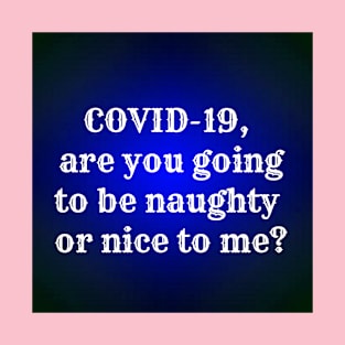 Naughty  covid19 T-Shirt