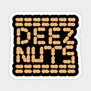 Deez Nuts T shirt Magnet