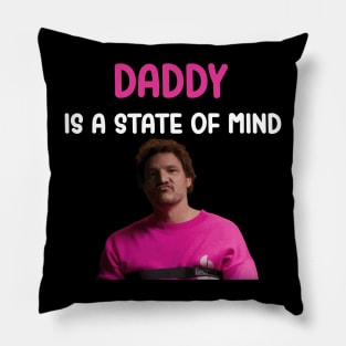 Daddy is a state of mind Pillow