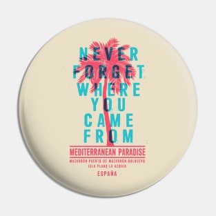 Never Forget - Mediterranean Paradise V01 Pin