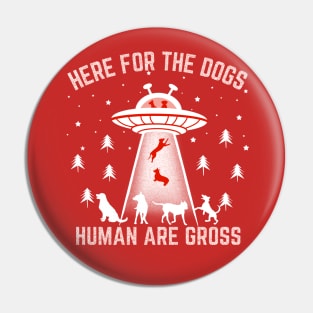 Dogs Abduction by Alien, Funny Saying for Extraterrestrial Creature & Dogs Lovers Pin