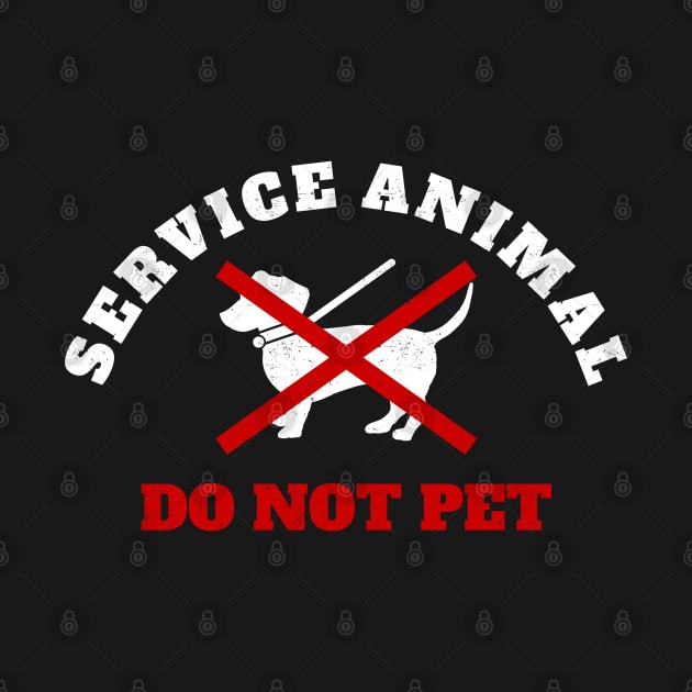 Service Animal Humor, Service Animal Do Not Pet - Vintage by Can Photo