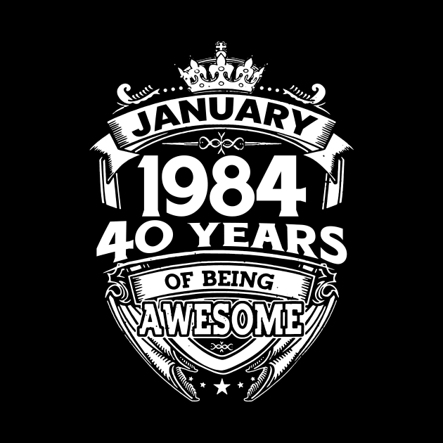 January 1984 40 Years Of Being Awesome 40th Birthday by Foshaylavona.Artwork