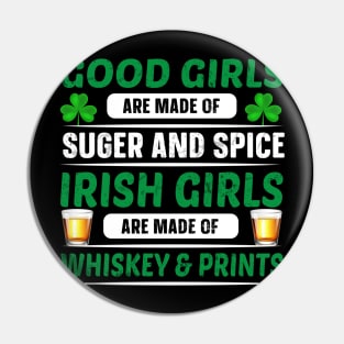 Good Girls Are Made Of Sugar And Spice Irish Girls Are Made Of Whiskey And Pints Pin