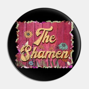 Classic Shamen Personalized Flowers Proud Name Pin