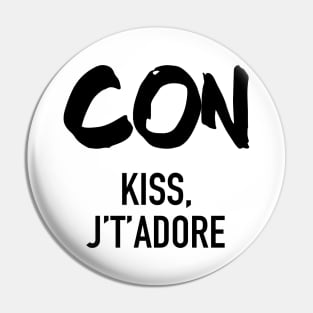 Conquistador - Con Kiss J't'adore Pin