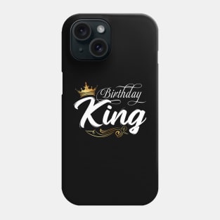 Birthday King, Mens Birthday, Boys Birthday Fathers Day Men Phone Case