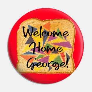 Welcome Home, George Pin