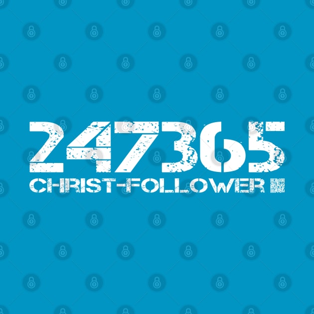 24/7/365 Christ-follower (white text) by MorningMindset