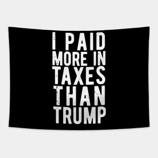 I Paid More Taxes Than Trump president 2020 Tapestry