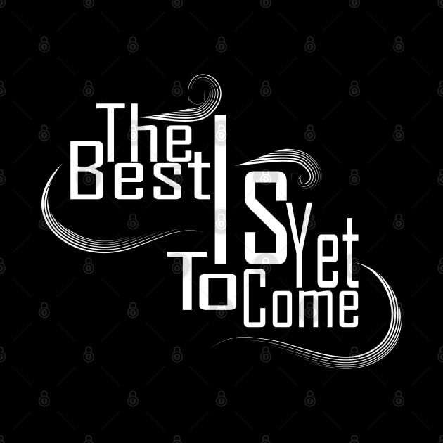 The Best Is Yet To Come by Day81