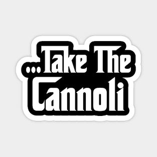 Leave the Gun, Take the Cannoli Magnet