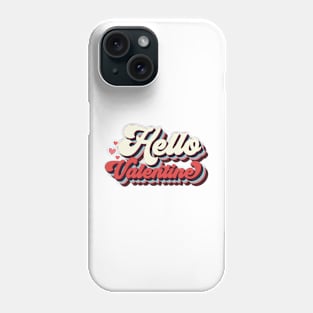 Hello Valentine Phone Case