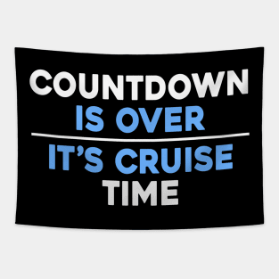 Countdown is Over, It's Cruise Time Tapestry