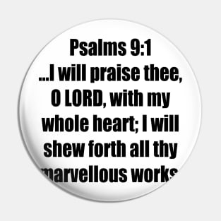 Psalms 9:1 King James Version (KJV) Bible Verse Typography Pin