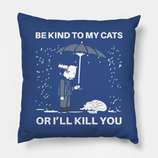 Be kind to my cats Pillow