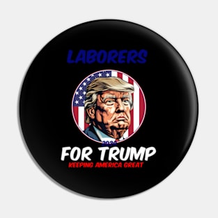 Laborers For Trump Keeg America President 2024 Pin