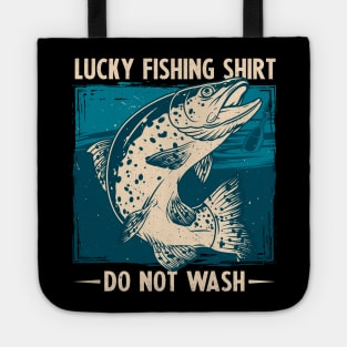 lucky fishing shirt - do not wash  funny fishing shirt Tote