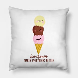 Ice Cream Makes Everything Better Pillow