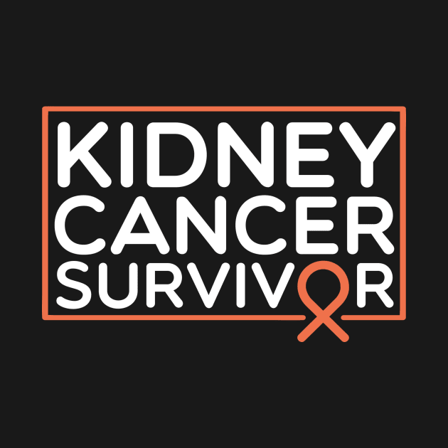 Kidney Cancer Survivor by TheBestHumorApparel