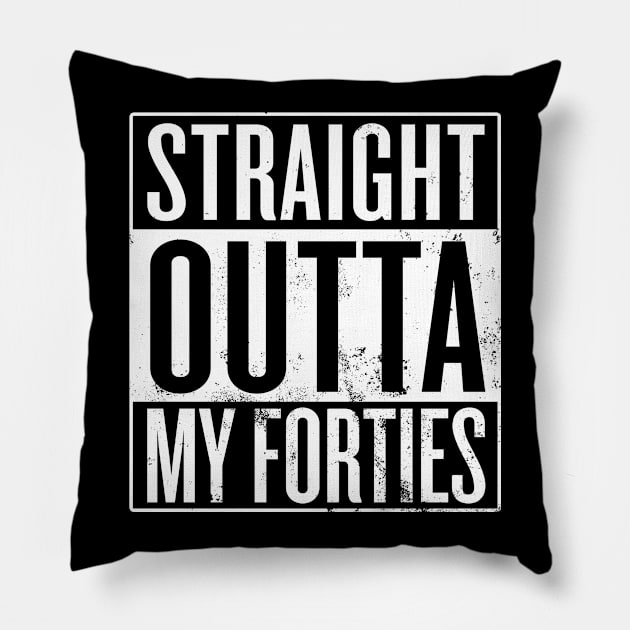 Straight Outta My Forties Pillow by Saulene