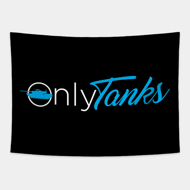 Only tanks funny only fans logo parody Tapestry by Vae Victis