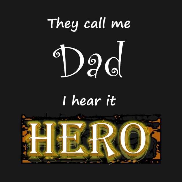 They call me dad i hear it hero by Yaman