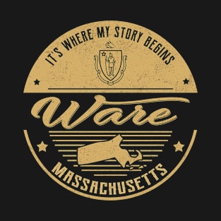 Ware Massachusetts It's Where my story begins T-Shirt