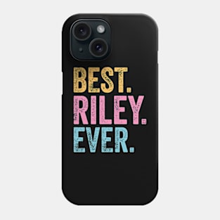 Best Riley Ever Phone Case