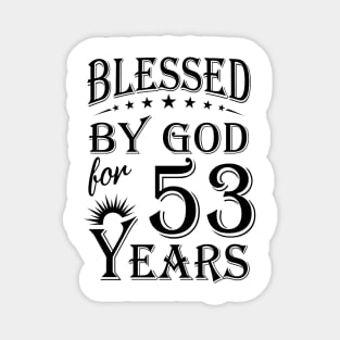 Blessed By God For 53 Years Magnet