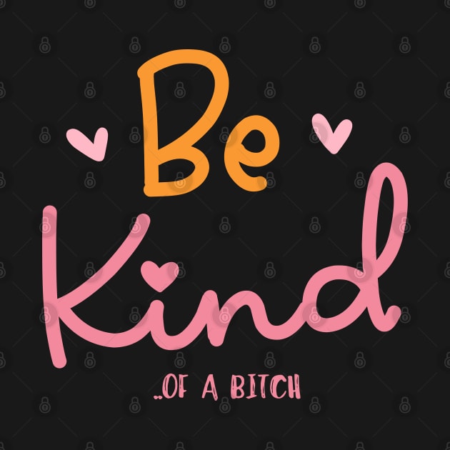 be kind of a bitch sarcastic quote by Aldrvnd