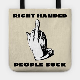 Right handed people suck Tote