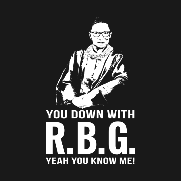 You down with RBG? by gnotorious