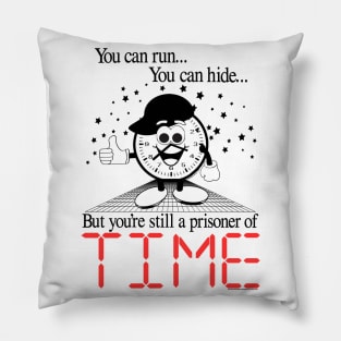 You can run... You can hide... But you're still a prisoner of TIME - Retro 90's Ad Style Pillow